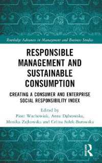 Responsible Management and Sustainable Consumption : Creating a Consumer and Enterprise Social Responsibility Index (Routledge Advances in Management and Business Studies)