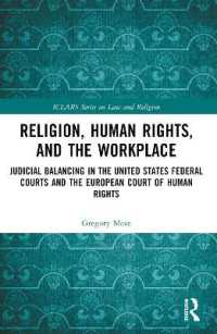 Religion, Human Rights, and the Workplace : Judicial Balancing in the United States Federal Courts and the European Court of Human Rights (Iclars Series on Law and Religion)