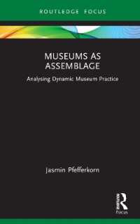 Museums as Assemblage : Analysing dynamic museum practice (Museums in Focus)