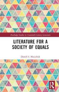 平等者の社会のための文学<br>Literature for a Society of Equals (Routledge Studies in Twentieth-century Literature)