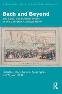 １８世紀のバースと浴場の社交文化<br>Bath and Beyond : The Social and Cultural World of the Georgian Assembly Room (Routledge Studies in Eighteenth-century Cultures and Societies)