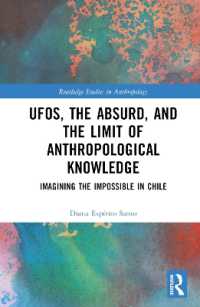 UFOs, the Absurd, and the Limit of Anthropological Knowledge : Imagining the Impossible in Chile (Routledge Studies in Anthropology)
