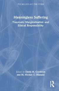 Meaningless Suffering : Traumatic Marginalisation and Ethical Responsibility (Psychology and the Other)