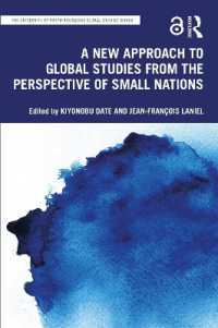 伊達聖伸（共）編／小国の視点からのグローバル・スタディーズへの新たなアプローチ（ラウトレッジ東京大学グローバル・スタディーズ）<br>A New Approach to Global Studies from the Perspective of Small Nations (The University of Tokyo-routledge Global Studies Series)
