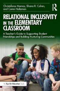 Relational Inclusivity in the Elementary Classroom : A Teacher's Guide to Supporting Student Friendships and Building Nurturing Communities