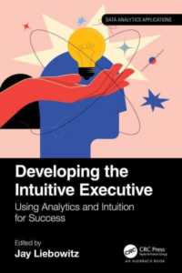 Developing the Intuitive Executive : Using Analytics and Intuition for Success (Data Analytics Applications)
