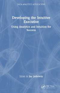 Developing the Intuitive Executive : Using Analytics and Intuition for Success (Data Analytics Applications)