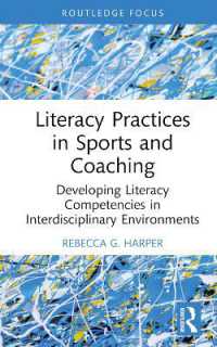 スポーツ・コーチングにおけるリテラシー実践<br>Literacy Practices in Sports and Coaching : Developing Literacy Competencies in Interdisciplinary Environments (Routledge Research in Literacy Education)