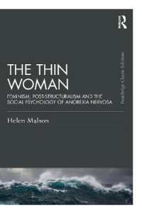 フェミニズム、ポスト構造主義、神経性無食欲症の社会心理学<br>The Thin Woman : Feminism, Post-structuralism and the Social Psychology of Anorexia Nervosa (Psychology Press & Routledge Classic Editions)