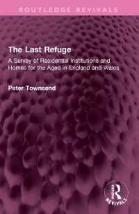 The Last Refuge : A Survey of Residential Institutions and Homes for the Aged in England and Wales (Routledge Revivals)