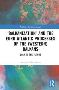'Balkanization' and the Euro-Atlantic Processes of the (Western) Balkans : Back to the Future (Southeast European Studies)