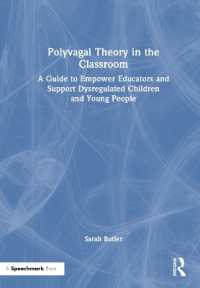Polyvagal Theory in the Classroom : A Guide to Empower Educators and Support Dysregulated Children and Young People