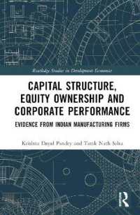 Capital Structure, Equity Ownership and Corporate Performance : Evidence from Indian Manufacturing Firms (Routledge Studies in Development Economics)