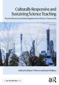 Culturally Responsive and Sustaining Science Teaching : Teacher Research and Investigation from Today's Classrooms