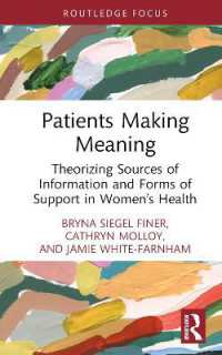 Patients Making Meaning : Theorizing Sources of Information and Forms of Support in Women's Health (Routledge Studies in Rhetoric and Communication)