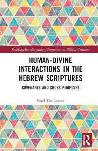 Human-Divine Interactions in the Hebrew Scriptures : Covenants and Cross-Purposes (Routledge Interdisciplinary Perspectives on Biblical Criticism)