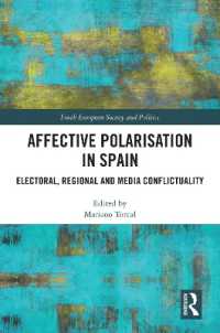 Affective Polarisation in Spain : Electoral, Regional and Media Conflictuality (South European Society and Politics)