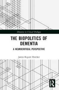 The Biopolitics of Dementia : A Neurocritical Perspective (Dementia in Critical Dialogue)