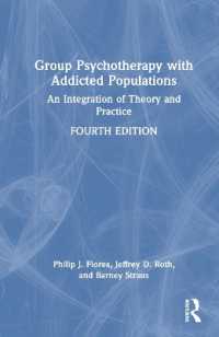 Group Psychotherapy with Addicted Populations : An Integration of Theory and Practice （4TH）