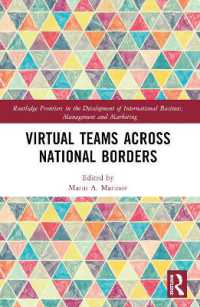Virtual Teams Across National Borders (Routledge Frontiers in the Development of International Business, Management and Marketing)