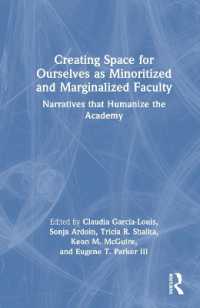 Creating Space for Ourselves as Minoritized and Marginalized Faculty : Narratives that Humanize the Academy