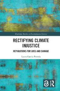 気候不正義を正す<br>Rectifying Climate Injustice : Reparations for Loss and Damage (Routledge Studies in Environmental Justice)