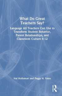 What Do Great Teachers Say? : Language All Teachers Can Use to Transform Student Behavior, Parent Relationships, and Classroom Culture 6-12 （2ND）