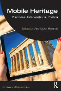 モバイル遺産：実践・介入・政治<br>Mobile Heritage : Practices, Interventions, Politics (Key Issues in Cultural Heritage)