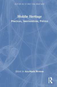 モバイル遺産：実践・介入・政治<br>Mobile Heritage : Practices, Interventions, Politics (Key Issues in Cultural Heritage)