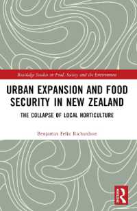 Urban Expansion and Food Security in New Zealand : The Collapse of Local Horticulture (Routledge Studies in Food, Society and the Environment)