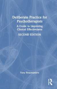 Deliberate Practice for Psychotherapists : A Guide to Improving Clinical Effectiveness （2ND）