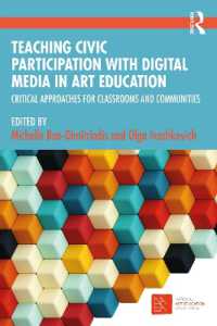 Teaching Civic Participation with Digital Media in Art Education : Critical Approaches for Classrooms and Communities