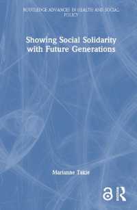 次世代との社会的連帯<br>Showing Social Solidarity with Future Generations (Routledge Advances in Health and Social Policy)