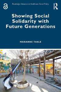 次世代との社会的連帯<br>Showing Social Solidarity with Future Generations (Routledge Advances in Health and Social Policy)