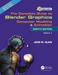 Blender Graphics完全ガイド（第８版・全２巻）第１巻<br>The Complete Guide to Blender Graphics : Computer Modeling and Animation: Volume One （8TH）