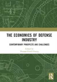 防衛産業の経済学<br>The Economics of Defense Industry : Contemporary Prospects and Challenges