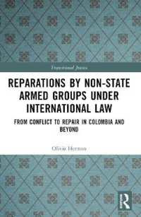 Reparations by Non-State Armed Groups under International Law : From Conflict to Repair in Colombia and Beyond (Transitional Justice)