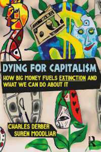 Dying for Capitalism : How Big Money Fuels Extinction and What We Can Do about It (Universalizing Resistance)