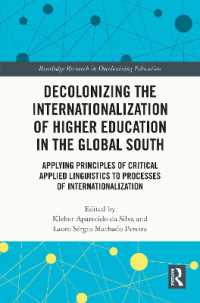 Decolonizing the Internationalization of Higher Education in the Global South : Applying Principles of Critical Applied Linguistics to Processes of Internationalization (Routledge Research in Decolonizing Education)