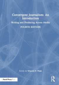 Convergent Journalism: An Introduction : Writing and Producing Across Media （4TH）