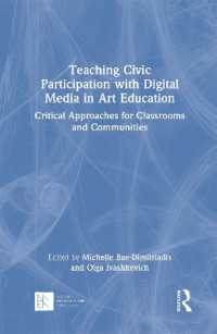 Teaching Civic Participation with Digital Media in Art Education : Critical Approaches for Classrooms and Communities