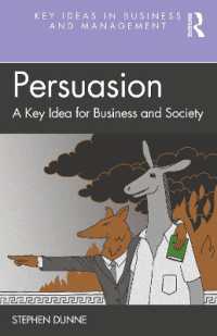 説得：ビジネスと社会のためのキーアイデア<br>Persuasion : A Key Idea for Business and Society (Key Ideas in Business and Management)