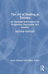 The Art of Holding in Therapy : An Essential Intervention for Postpartum Depression and Anxiety （2ND）