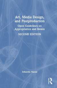 Art, Media Design, and Postproduction : Open Guidelines on Appropriation and Remix （2ND）