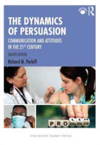 The Dynamics of Persuasion : Communication and Attitudes in the 21st Century (Routledge Communication Series) （8TH）