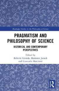 Pragmatism and Philosophy of Science : Historical and Contemporary Perspectives (Routledge Studies in the Philosophy of Science)