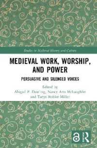 Medieval Work, Worship, and Power : Persuasive and Silenced Voices (Studies in Medieval History and Culture)