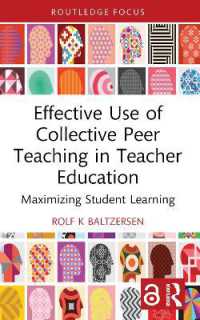 Effective Use of Collective Peer Teaching in Teacher Education : Maximizing Student Learning (Routledge Research in Teacher Education)