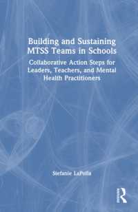 Building and Sustaining MTSS Teams in Schools : Collaborative Action Steps for Leaders, Teachers, and Mental Health Practitioners