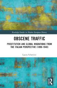 Obscene Traffic : Prostitution and Global Migrations from the Italian Perspective (1890-1940) (Routledge Studies in Modern European History)